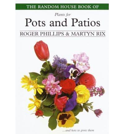 The Random House Book of Plants for Pots and Patios