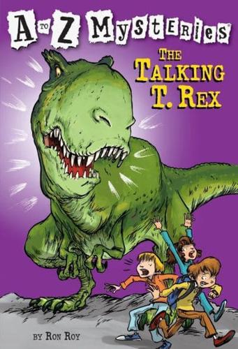 A to Z Mysteries: The Talking T. Rex. A Stepping Stone Book (TM)