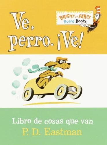 Ve, Perro. Ve! (Go, Dog. Go! Spanish Edition)