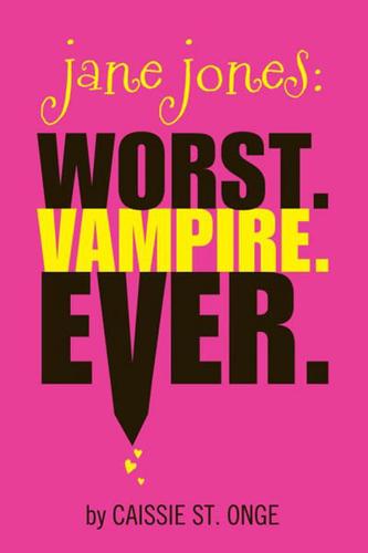 Jane Jones, Worst. Vampire. Ever