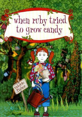 When Ruby Tried to Grow Candy