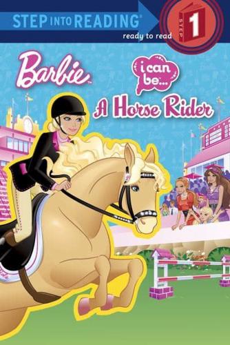 I Can Be a Horse Rider (Barbie). Step Into Reading(R)(Step 1)
