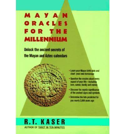 Mayan Oracles for the Millennium