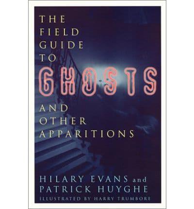 The Field Guide to Ghosts and Other Apparitions