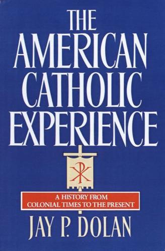 The American Catholic Experience