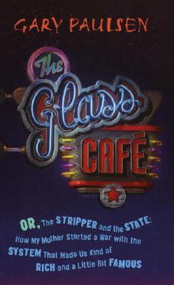 The Glass Cafe, or, The Stripper and the State