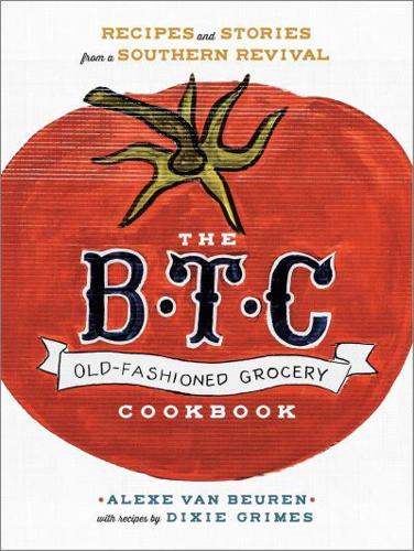 The B.T.C. Old-Fashioned Grocery Cookbook