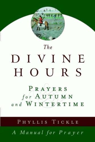 The Divine Hours (Volume Two): Prayers for Autumn and Wintertime