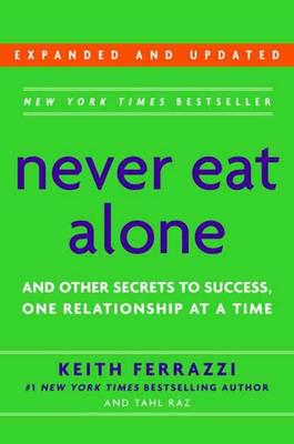 Never Eat Alone and Other Secrets to Success