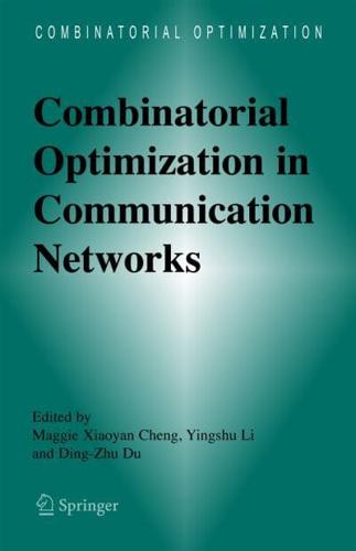 Combinatorial Optimization in Communication Networks