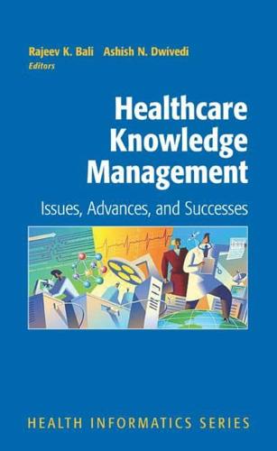 Healthcare Knowledge Management : Issues, Advances and Successes