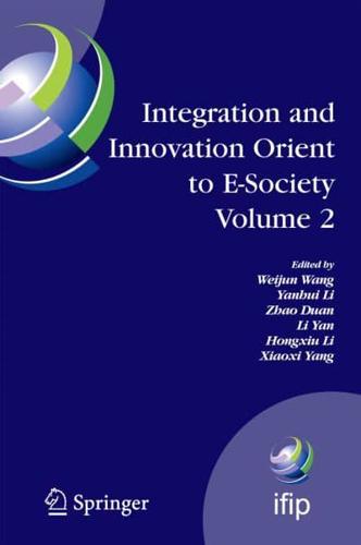 Integration and Innovation Orient to E-Society Volume 2