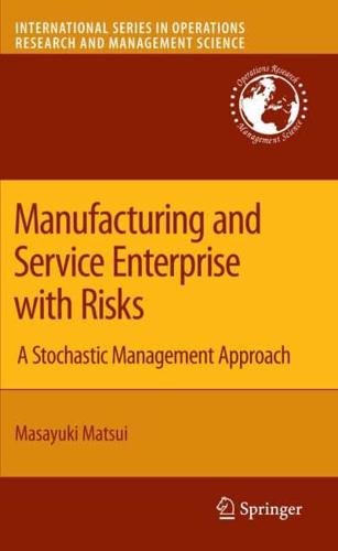 Manufacturing and Service Enterprise with Risks : A Stochastic Management Approach