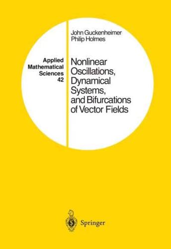 Nonlinear Oscillations, Dynamical Systems, and Bifurcations of Vector Fields