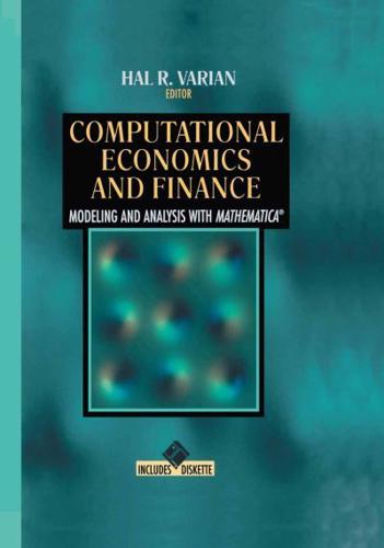 Computational Economics and Finance: Modeling and Analysis with Mathematica(r)