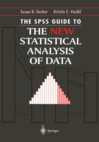 The SPSS Guide to the New Statistical Analysis of Data : by T.W. Anderson and Jeremy D. Finn