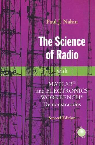 The Science of Radio : with MATLAB® and Electronics Workbench® Demonstrations