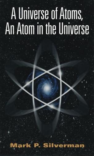 A Universe of Atoms, an Atom in the Universe