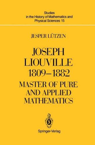 Joseph Liouville, 1809-1882, Master of Pure and Applied Mathematics