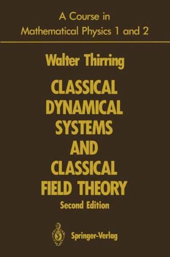 A Course in Mathematical Physics 1 and 2. Classical Dynamical Systems and Classical Field Theory