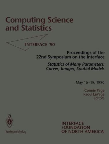 Computing Science and Statistics : Statistics of Many Parameters: Curves, Images, Spatial Models