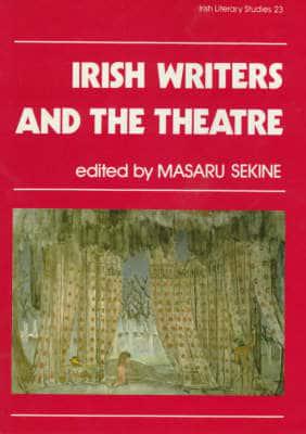 Irish Writers and the Theatre