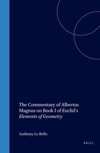 The Commentary of Albertus Magnus on Book 1 of Euclid's Elements of Geometry