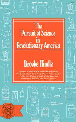 The Pursuit of Science in Revolutionary America, 1735-1789