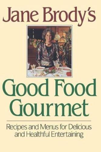 Jane Brody's Good Food Gourmet