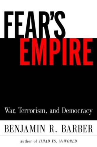 Fear's Empire: War, Terrorism, and Democracy