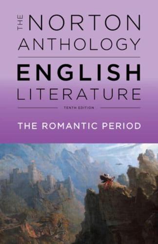 The Norton Anthology of English Literature. Volume D The Romantic Period