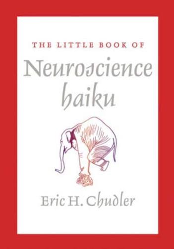 The Little Book of Neuroscience Haikus