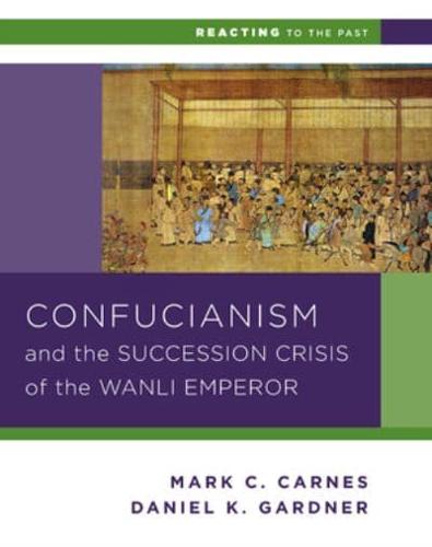 Confuciasm and the Succession Crisis of the Wanli Emperior, 1587