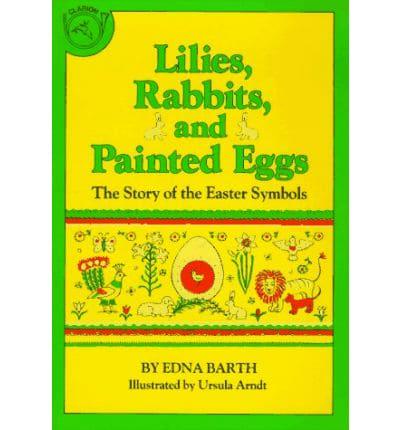 Lilies, Rabbits and Painted Eggs