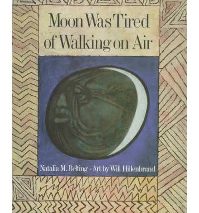 Moon Was Tired of Walking on Air