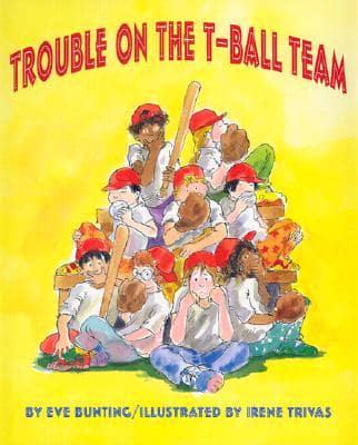 Trouble on the T-Ball Team