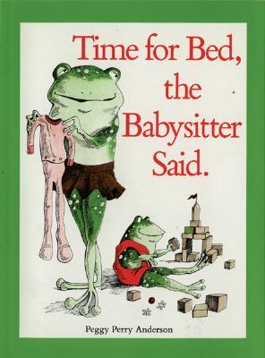 "Time for Bed", the Babysitter Said
