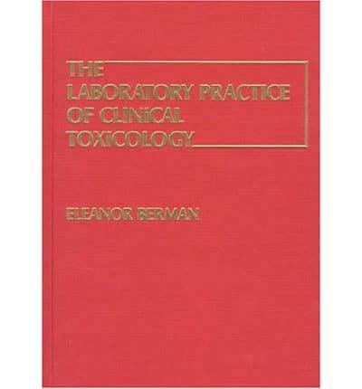 The Laboratory Practice of Clinical Toxicology