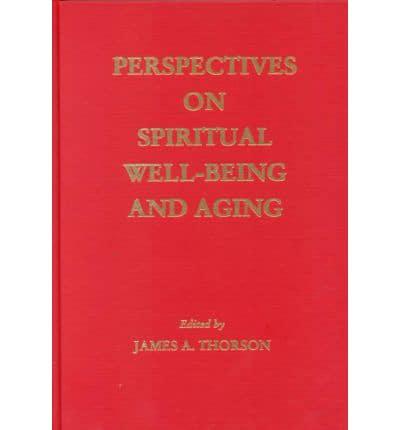 Perspectives on Spiritual Well-Being and Aging