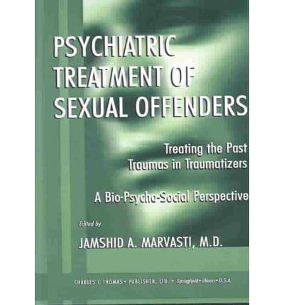 Psychiatric Treatment of Sexual Offenders