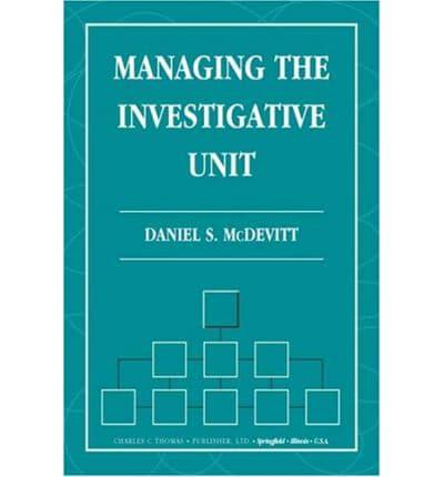 Managing the Investigative Unit