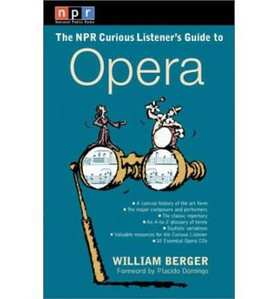 The NPR Curious Listener's Guide to Opera