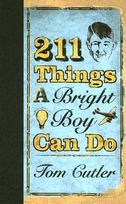 211 Things a Bright Boy Can Do