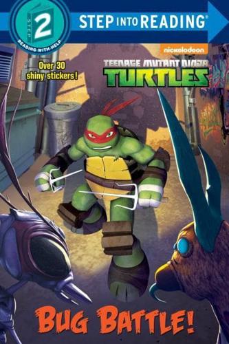 Bug Battle! (Teenage Mutant Ninja Turtles). Step Into Reading(R)(Step 2)