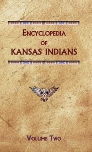 Encyclopedia of Kansas Indians (Volume Two)