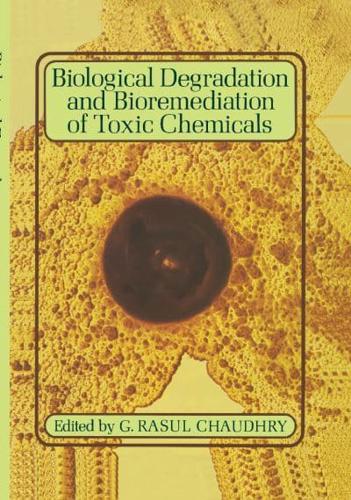 Biological Degradation and Bioremediation of Toxic Chemicals