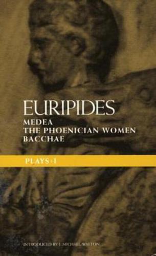 Euripides Plays: 1: Medea; the Phoenician Women; Bacchae