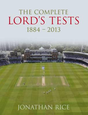 The Complete Lord's Tests, 1884-2013