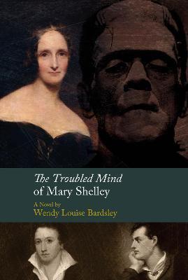 The Troubled Mind of Mary Shelley