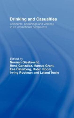 Drinking and Casualties : Accidents, Poisonings and Violence in an International Perspective